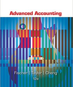(Original PDF) Advanced Accounting 12th Edition by Fischer