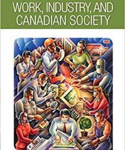 (eBook PDF) Work, Industry, and Canadian Society 7th Canadian Edition