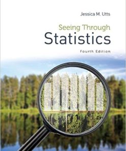 (Original PDF) Seeing Through Statistics 4th Edition by Jessica M. Utts