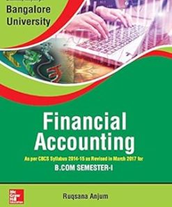 Financial Accounting: As per CBCS Syllabus 2014-15 as Revised in March 2017 for B.Com Semester-I (Bangalore University) 1st Edition - eBook PDF
