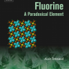Fluorine: A Paradoxical Element Volume 5 (Progress in Fluorine Science) 1st edition - eBook PDF