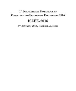 1st International Conference on Computers and electronics engineering 2016 ICCEE-2016 9th January , 2016, hyderabad , India - eBook PDF