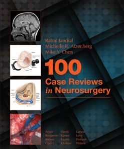 100 Case Reviews in Neurosurgery 1st Edition Rahul Jandial - eBook PDF