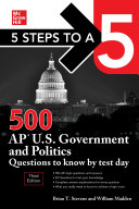 5 Steps to a 5: 500 AP U.S. Government and Politics Questions to Know by Test Day 3rd Edition Brian T. Stevens - eBook PDF