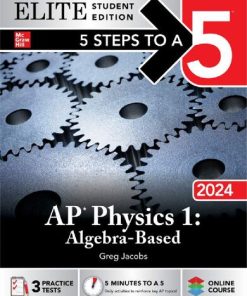 5 Steps to a 5: AP Physics 1: Algebra-Based 2024 Elite Student Edition Greg Jacobs - eBook PDF