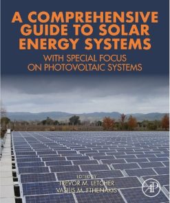 A Comprehensive Guide to Solar Energy Systems: With Special Focus on Photovoltaic Systems 1st Edition Trevor M. Letcher - eBook PDF