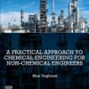 A Practical Approach to Chemical Engineering for Non-Chemical Engineers 1st Edition - eBook PDF