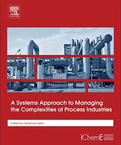 A Systems Approach to Managing the Complexities of Process Industries 1st Edition Fabienne Salimi - eBook PDF