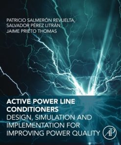 Active power line conditioners : design, simulation and implementation for improving power quality 1st Edition Litrán - eBook PDF