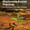 Adaptive Phytoremediation Practices: Resilience to Climate Change 1st Edition - eBook PDF