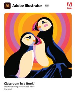 Adobe Illustrator Classroom in a Book (2022 Release) 1st Edition - eBook PDF