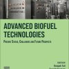 Advanced Biofuel Technologies: Present Status, Challenges and Future Prospects 1st Edition- eBook PDF