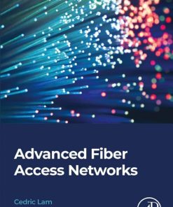 Advanced Fiber Access Networks 1st Edition - eBook PDF