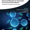 Advanced Materials for Sustainable Environmental Remediation: Terrestrial and Aquatic Environments 1st Edition- eBook PDF