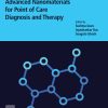 Advanced Nanomaterials for Point of Care Diagnosis and Therapy 1st edition - eBook PDF