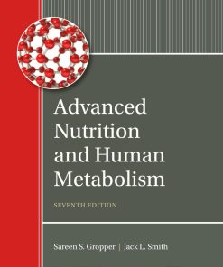 Advanced Nutrition and Human Metabolism 7th Edition Sareen S. Gropper - eBook PDF