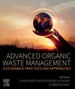 Advanced Organic Waste Management: Sustainable Practices and Approaches 1st Edition- eBook PDF