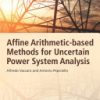 Affine Arithmetic-Based Methods for Uncertain Power System Analysis 1st edition - eBook PDF