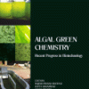 Algal Green Chemistry. Recent Progress in Biotechnology 1st Edition Edition Rajesh Prasad Rastogi - eBook PDF