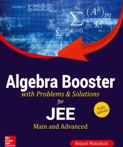 Algebra Booster for JEE Main and Advanced Rejaul Makshud McGraw Hill 3e Edition Rejaul Makshud - eBook PDF