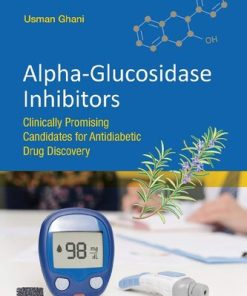 Alpha-glucosidase Inhibitors: Clinically Promising Candidates for Anti-diabetic Drug Discovery 1st edition - eBook PDF