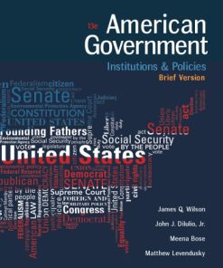 American Government: Institutions and Policies 13th, brief Edition James Q Wilson Et Al. - eBook PDF