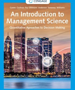 An Introduction to Management Science: Quantitative Approaches to Decision Making, 16e 16th Edition Jeffrey D. Camm - eBook PDF