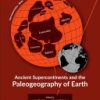 Ancient Supercontinents and the Paleogeography of Earth 1st Edition- eBook PDF