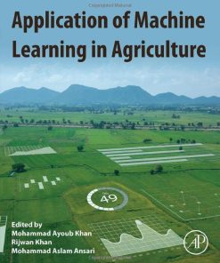 Application of Machine Learning in Agriculture 1st edition - eBook PDF