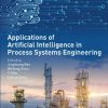 Applications of Artificial Intelligence in Process Systems Engineering 1st Edition - eBook PDF