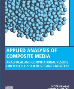 Applied Analysis of Composite Media: Analytical and Computational Approaches 1st Edition - eBook PDF
