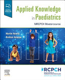 Applied Knowledge in Paediatrics: MRCPCH Mastercourse 1st Edition- eBook PDF