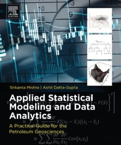 Applied Statistical Modeling And Data Analytics: A Practical Guide For The Petroleum Geosciences 1st Edition Srikanta Mishra - eBook PDF