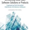 Architecting Cloud Saas Software - Solutions Or Products: Engineering Multi-Tenanted Distributed Architecture Software - eBook PDF