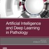 Artificial Intelligence and Deep Learning in Pathology 1st Edition Stanley Cohen Md (Editor) - eBook PDF