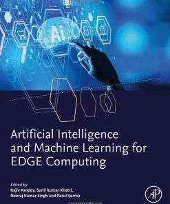 Artificial Intelligence and Machine Learning for EDGE Computing 1st Edition Rajiv Pandey - eBook PDF