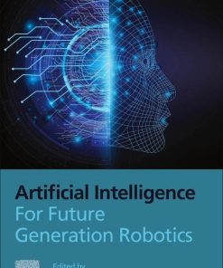 Artificial Intelligence for Future Generation Robotics 1st Edition- eBook PDF