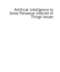Artificial Intelligence to Solve Pervasive Internet of Things Issues 1st edition- eBook PDF