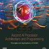 Ascend AI Processor Architecture and Programming: Principles and Applications of CANN  1st Edition- eBook PDF