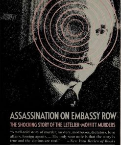 Assassination on Embassy Row: The Shocking Story of the Letelier-Moffitt Murders - eBook PDF