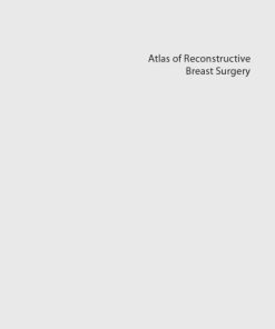 Atlas of Reconstructive Breast Surgery 1st Edition Lee L.Q. Pu - eBook PDF