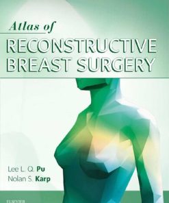 Atlas of Reconstructive Breast Surgery 1st Edition Lee L. Q. Pu - eBook PDF