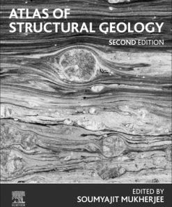 Atlas of Structural Geology, 2nd edition Soumyajit Mukherjee - eBook PDF