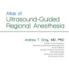 Atlas of Ultrasound-Guided Regional Anesthesia 3rd Edition Andrew Gray - eBook PDF
