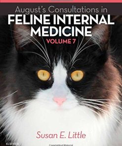 August's Consultations in Feline Internal Medicine, Volume 7, 1e 1st Edition Susan Little Dvm  Dabvp (Feline) - eBook PDF