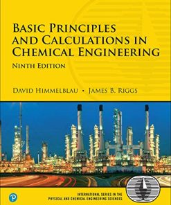 Basic Principles and Calculations in Chemical Engineering, 9th Ed. 9th Edition David Himmelblau & James Riggs - eBook PDF