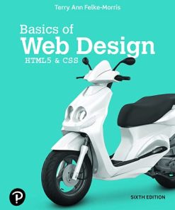 Basics of Web Design: HTML5 & CSS, 6th Edition Terry Felke-Morris - eBook PDF