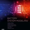 Battery System Modeling 1st edition - eBook PDF