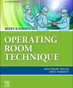 Berry & Kohn's Operating Room Technique, 14th Edition Nancymarie Phillips - eBook PDF