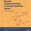 Beyond pseudo-rotations in pseudo-Euclidean spaces 1st edition - eBook PDF